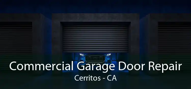 Commercial Garage Door Repair Cerritos - CA