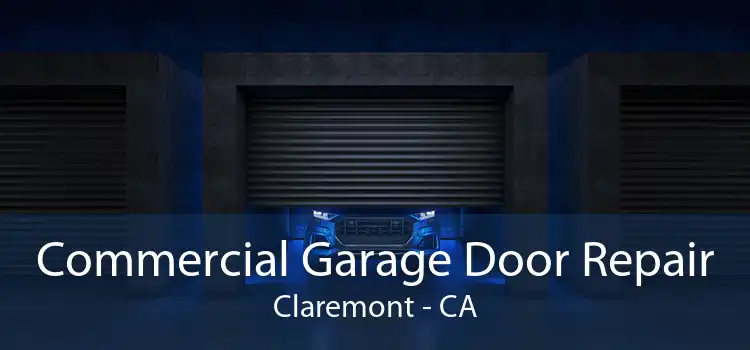 Commercial Garage Door Repair Claremont - CA