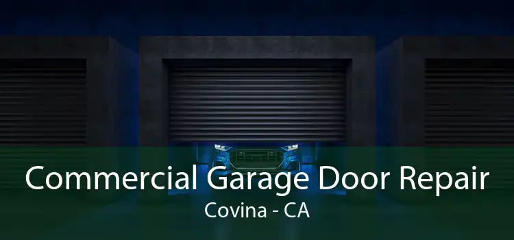 Commercial Garage Door Repair Covina - CA