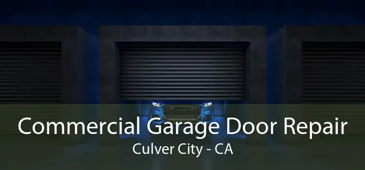Commercial Garage Door Repair Culver City - CA