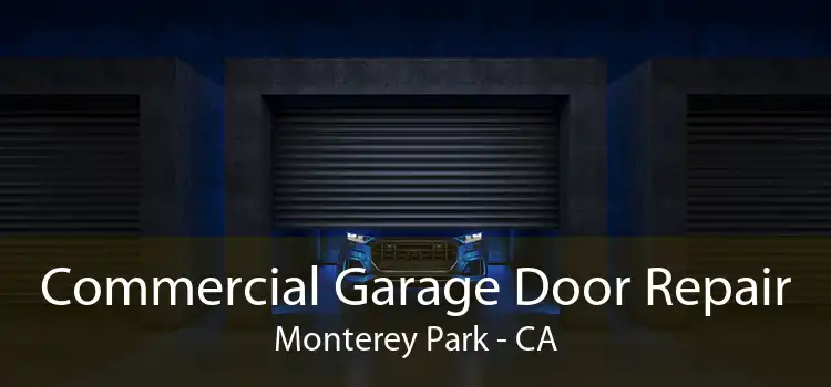 Commercial Garage Door Repair Monterey Park - CA