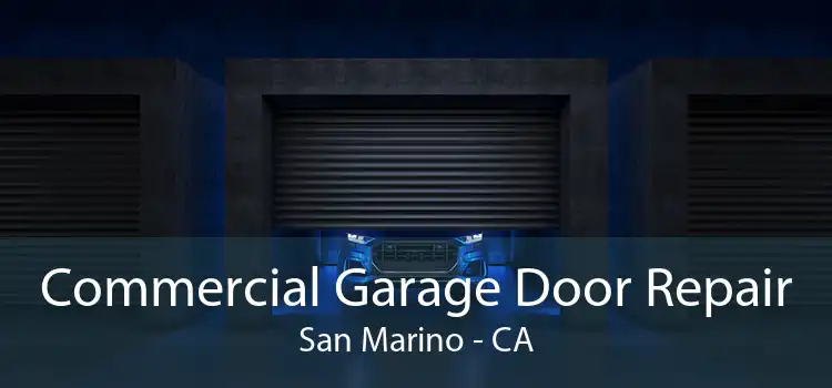 Commercial Garage Door Repair San Marino - CA