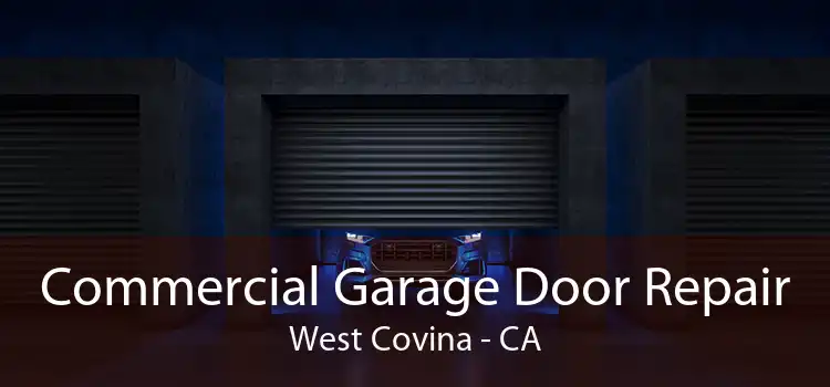 Commercial Garage Door Repair West Covina - CA