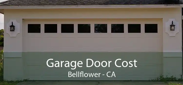 Garage Door Cost Bellflower - CA