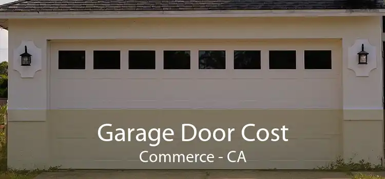 Garage Door Cost Commerce - CA