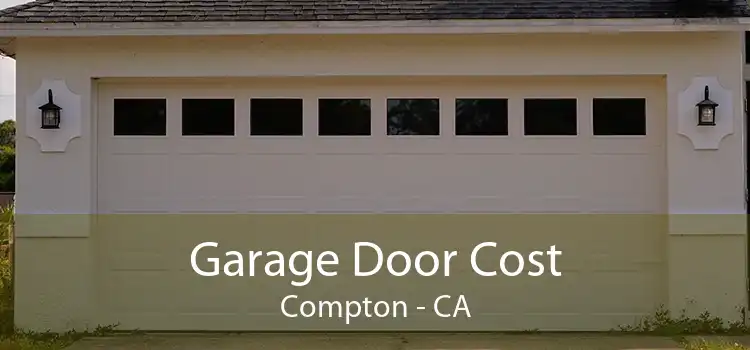Garage Door Cost Compton - CA