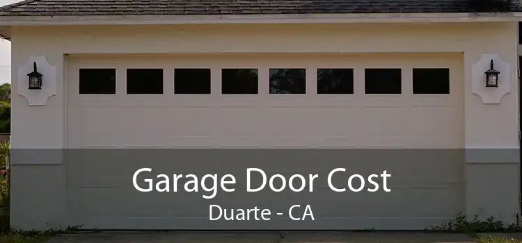 Garage Door Cost Duarte - CA