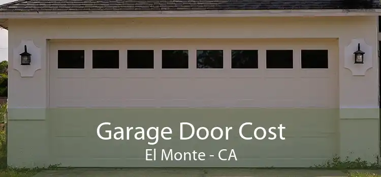 Garage Door Cost El Monte - CA