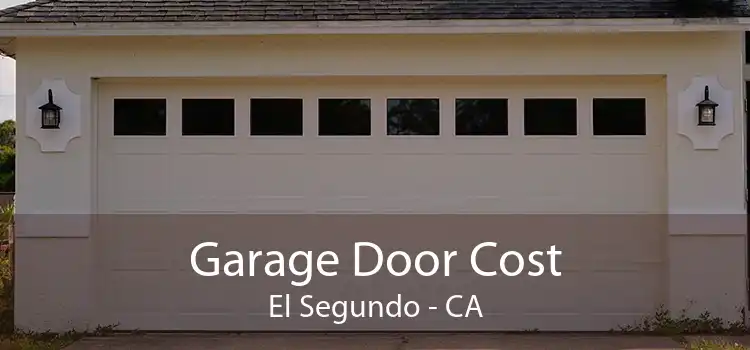 Garage Door Cost El Segundo - CA