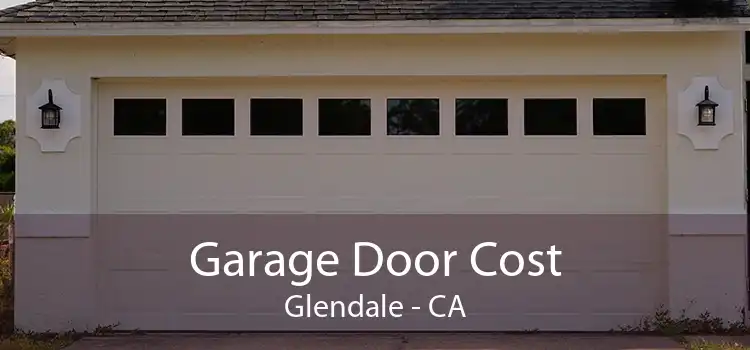 Garage Door Cost Glendale - CA