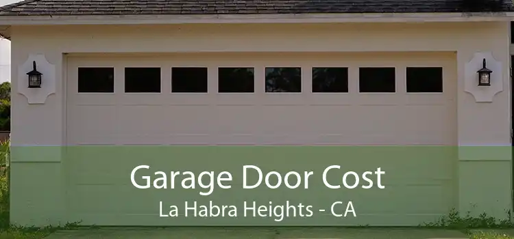 Garage Door Cost La Habra Heights - CA