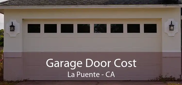 Garage Door Cost La Puente - CA