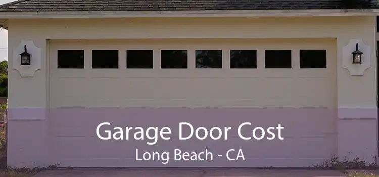 Garage Door Cost Long Beach - CA