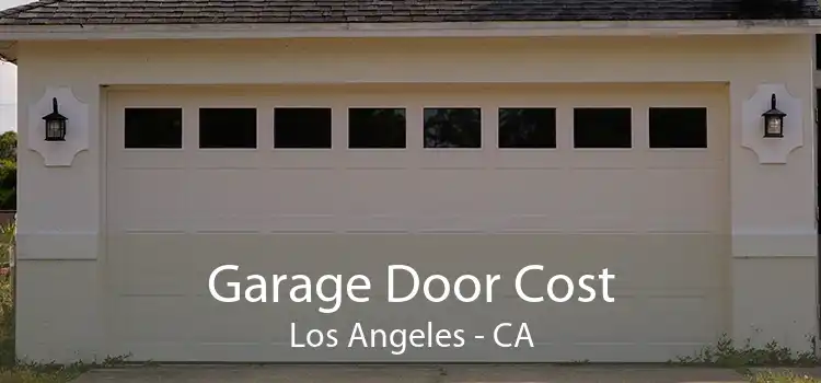 Garage Door Cost Los Angeles - CA