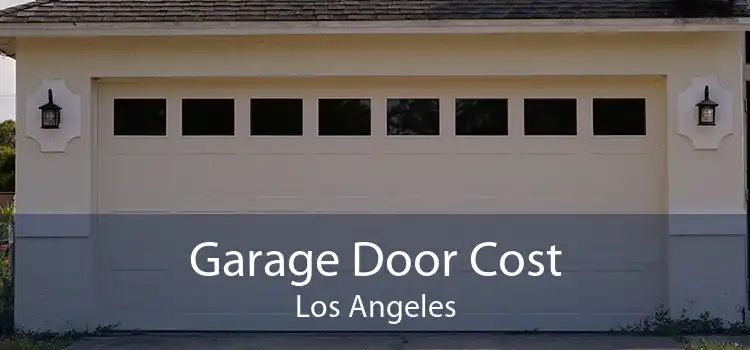 Garage Door Cost Los Angeles