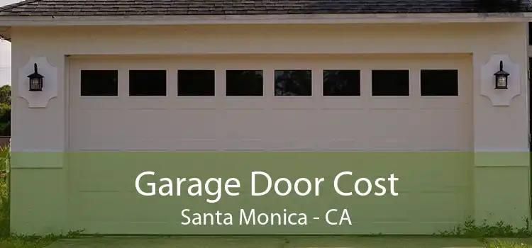 Garage Door Cost Santa Monica - CA