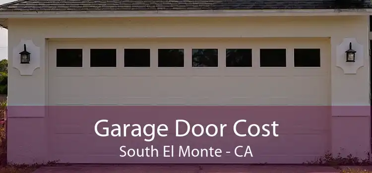 Garage Door Cost South El Monte - CA