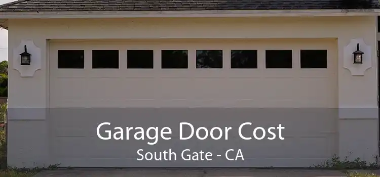 Garage Door Cost South Gate - CA