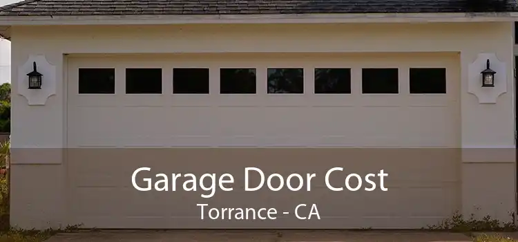 Garage Door Cost Torrance - CA