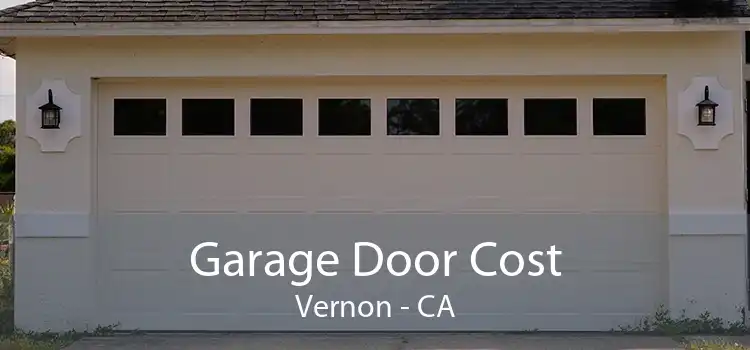 Garage Door Cost Vernon - CA