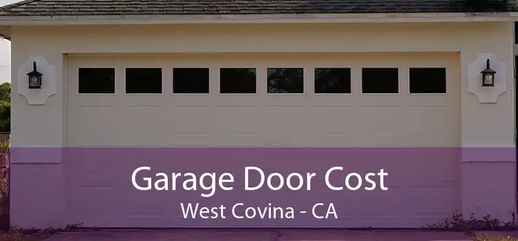 Garage Door Cost West Covina - CA