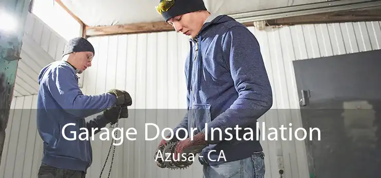 Garage Door Installation Azusa - CA