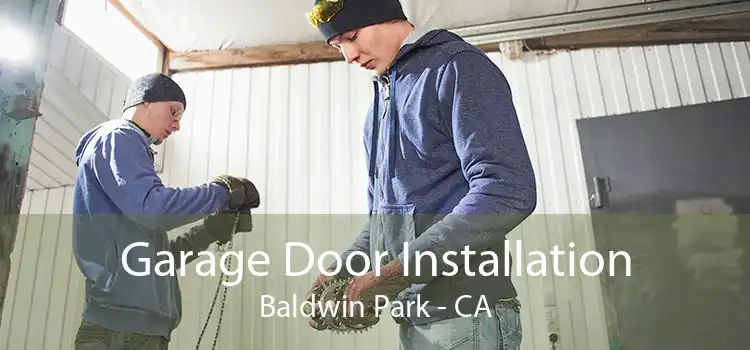 Garage Door Installation Baldwin Park - CA