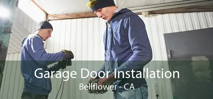 Garage Door Installation Bellflower - CA