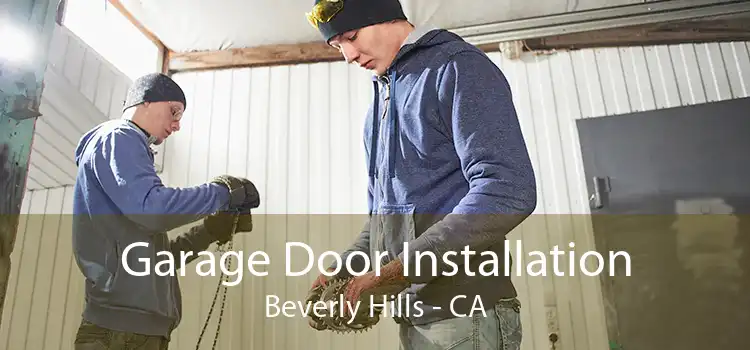 Garage Door Installation Beverly Hills - CA