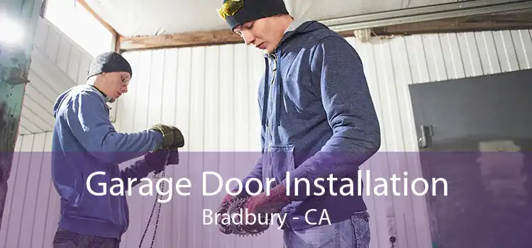 Garage Door Installation Bradbury - CA