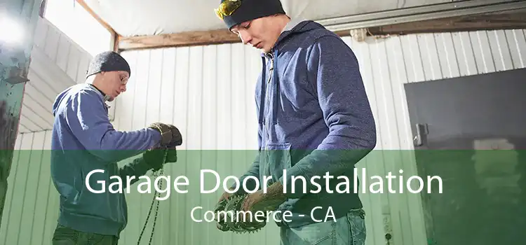 Garage Door Installation Commerce - CA