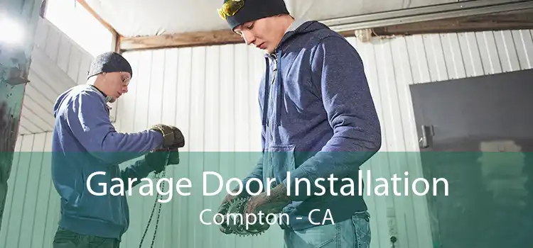 Garage Door Installation Compton - CA