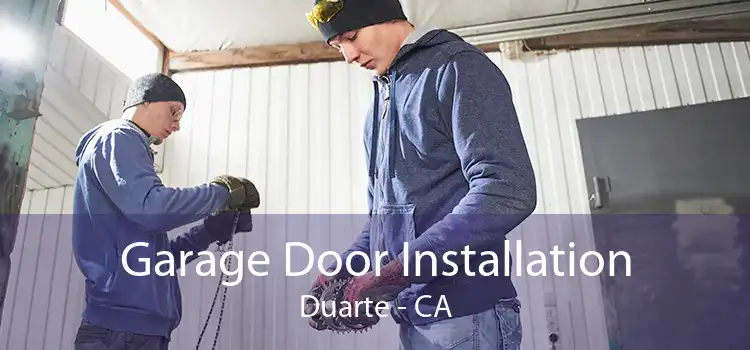 Garage Door Installation Duarte - CA