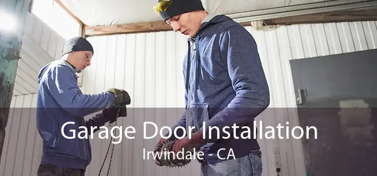 Garage Door Installation Irwindale - CA