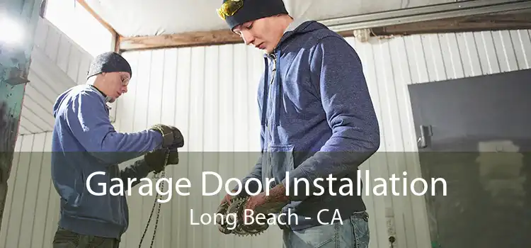 Garage Door Installation Long Beach - CA