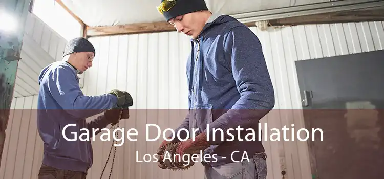Garage Door Installation Los Angeles - CA