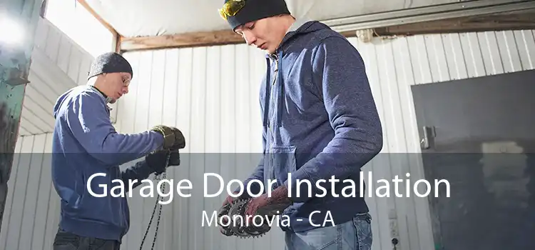 Garage Door Installation Monrovia - CA