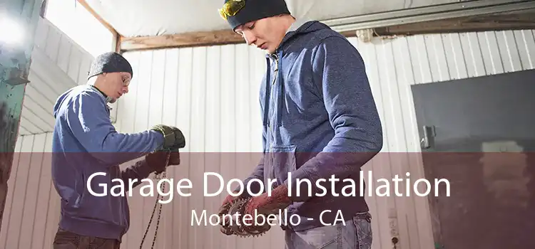Garage Door Installation Montebello - CA