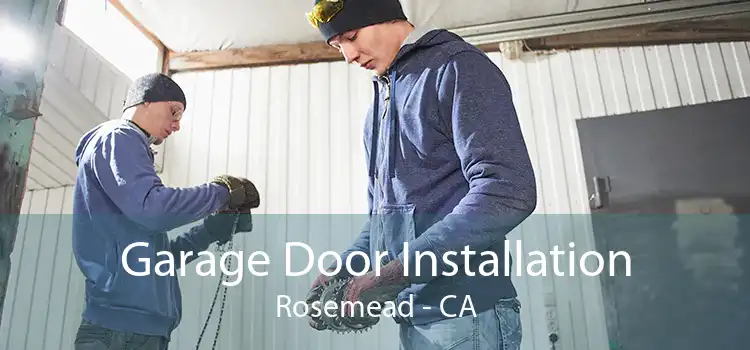 Garage Door Installation Rosemead - CA
