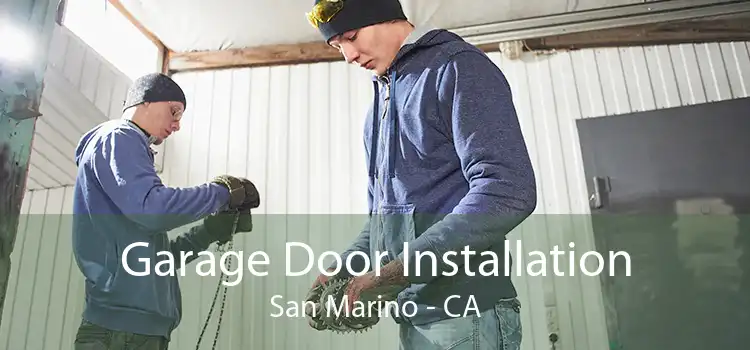 Garage Door Installation San Marino - CA
