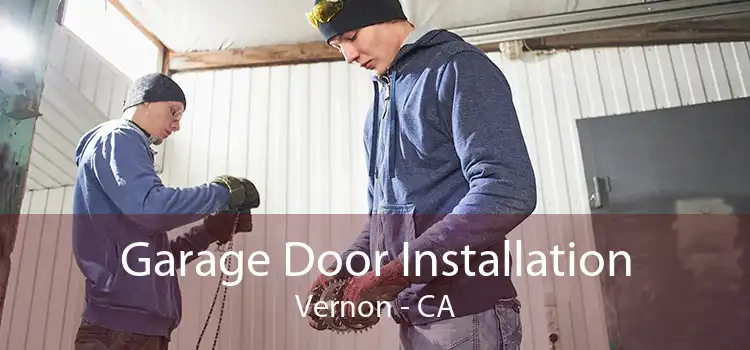 Garage Door Installation Vernon - CA