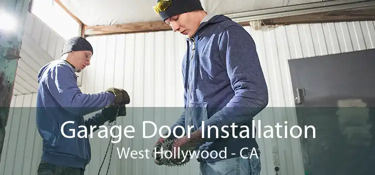 Garage Door Installation West Hollywood - CA