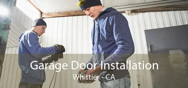 Garage Door Installation Whittier - CA