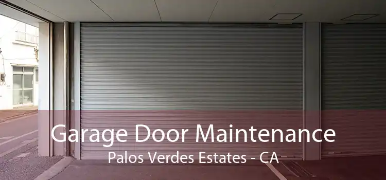 Garage Door Maintenance Palos Verdes Estates - CA