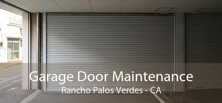 Garage Door Maintenance Rancho Palos Verdes - CA