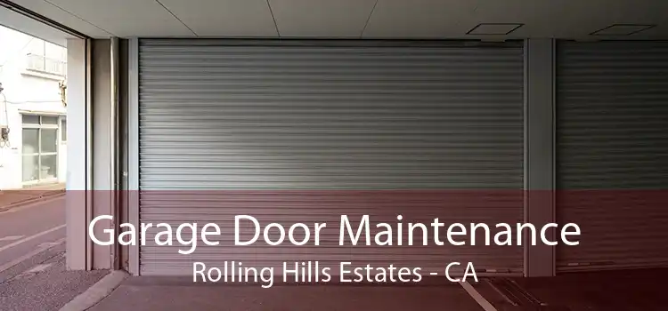 Garage Door Maintenance Rolling Hills Estates - CA