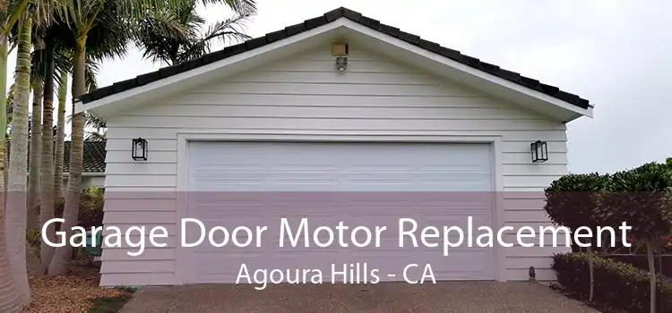 Garage Door Motor Replacement Agoura Hills - CA