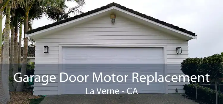 Garage Door Motor Replacement La Verne - CA