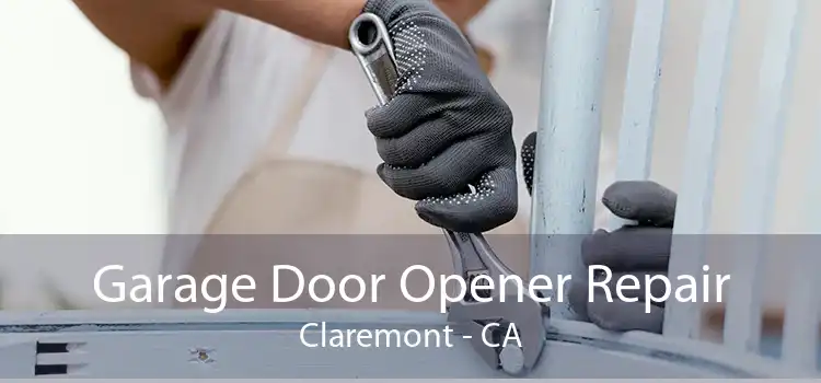 Garage Door Opener Repair Claremont - CA