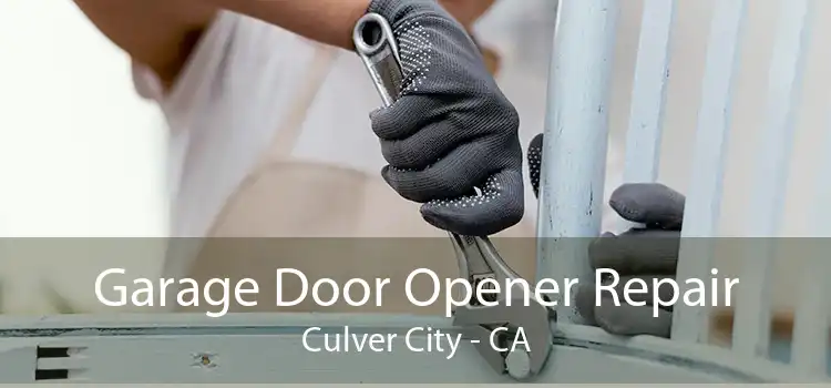 Garage Door Opener Repair Culver City - CA